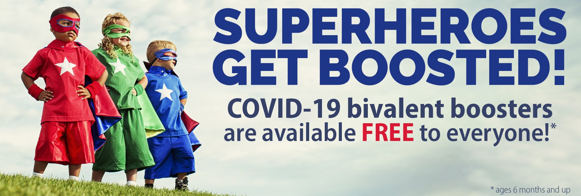 COVID-19 Vaccines & Boosters are FREE to everyone.